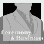 CEREMONY AND BUSINESS